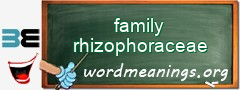 WordMeaning blackboard for family rhizophoraceae